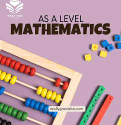 TRUNG TÂM DẠY MÔN AS A LEVEL MATHEMATICS